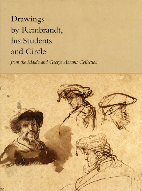 Drawings by Rembrandt, His Students, and Circle from the Maida and George Abrams Collection