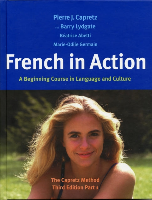 French in Action: A Beginning Course in Language and Culture: The Capretz Method, Part 1