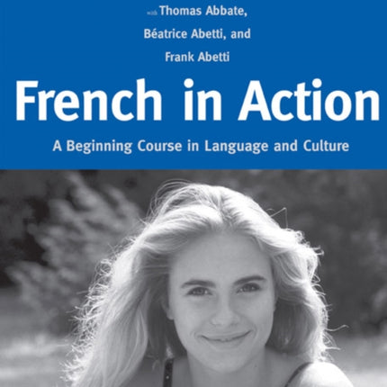 French in Action: A Beginning Course in Language and Culture: The Capretz Method, Workbook Part 1