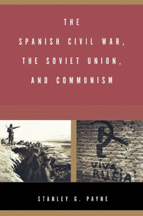 The Spanish Civil War the Soviet Union and Communism
