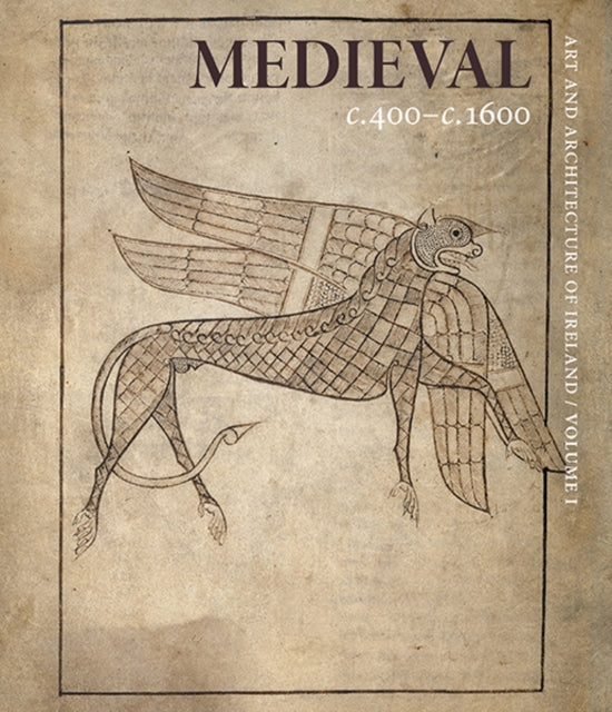 Medieval c. 400–c. 1600: Art and Architecture of Ireland