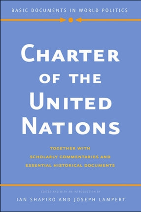 Charter of the United Nations: Together with Scholarly Commentaries and Essential Historical Documents