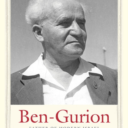 Ben-Gurion: Father of Modern Israel