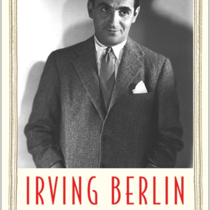 Irving Berlin: New York Genius