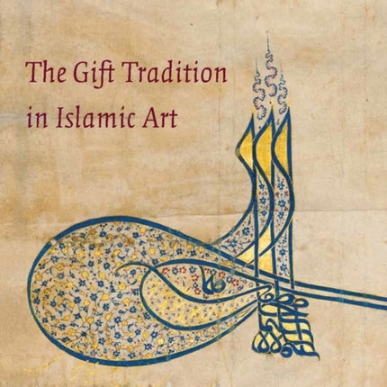 The Gift Tradition in Islamic Art