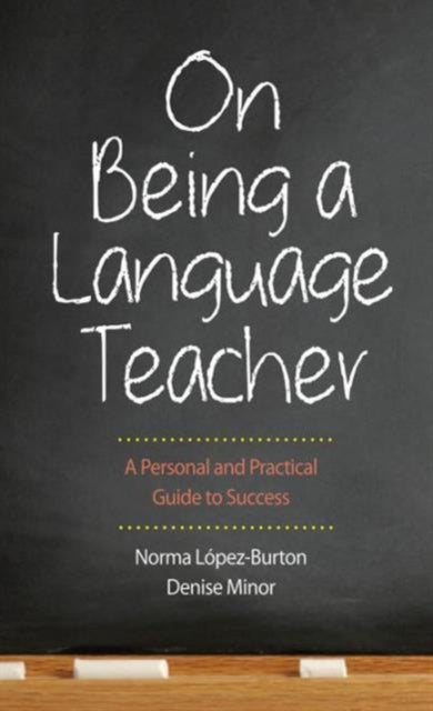 On Being a Language Teacher: A Personal and Practical Guide to Success