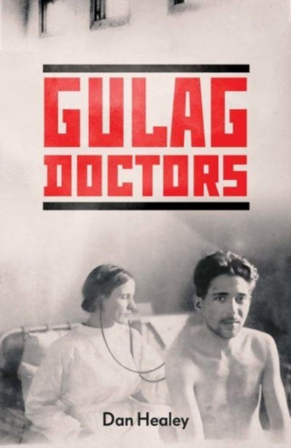 The Gulag Doctors