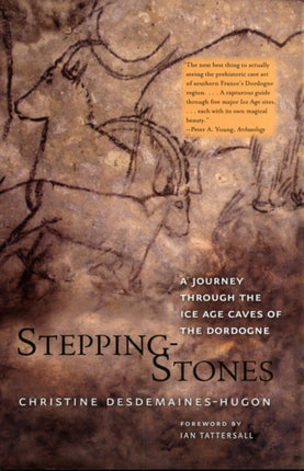 Stepping-Stones: A Journey through the Ice Age Caves of the Dordogne