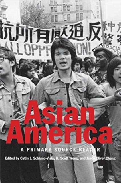 Asian America: A Primary Source Reader