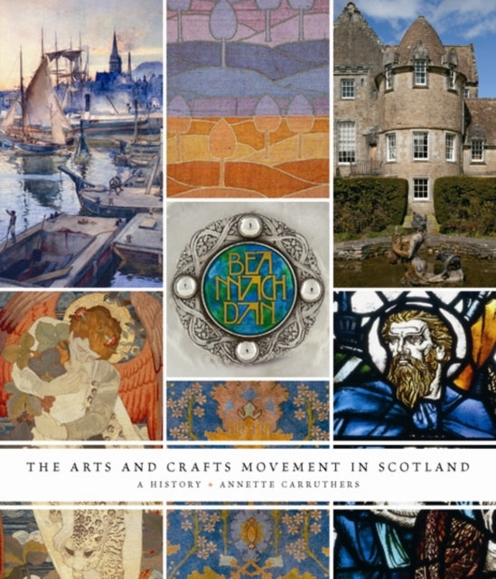 The Arts and Crafts Movement in Scotland: A History