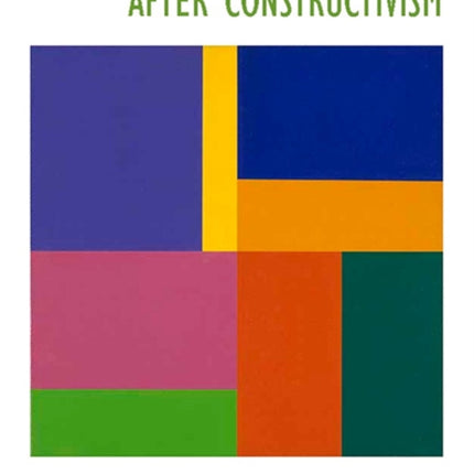 After Constructivism