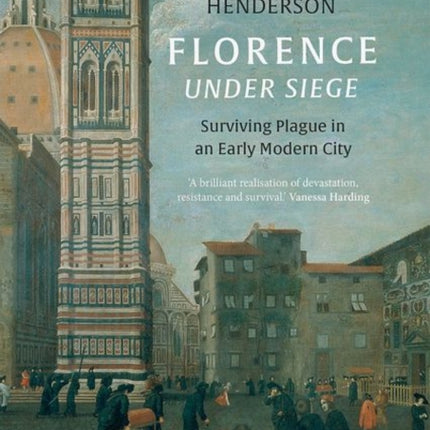 Florence Under Siege  Surviving Plague in an