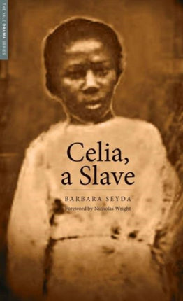 Celia a Slave Yale Drama Series
