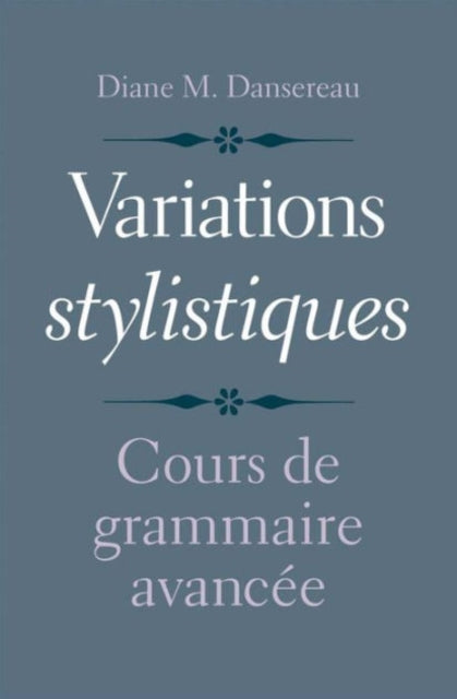 Variations stylistiques: Cours de grammaire avancée