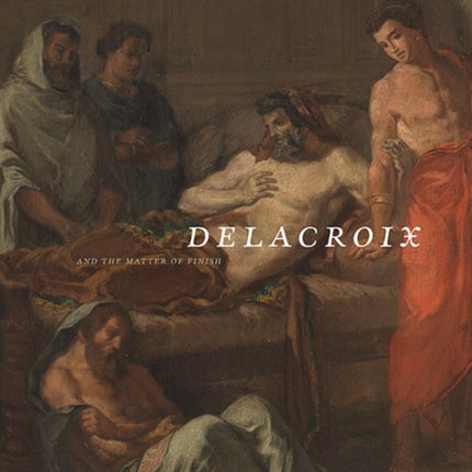 Delacroix and the Matter of Finish