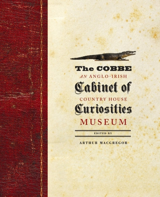 The Cobbe Cabinet of Curiosities: An Anglo-Irish Country House Museum