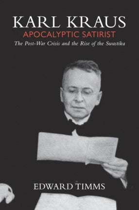 Karl Kraus Apocalyptic Satirist Volume 2
