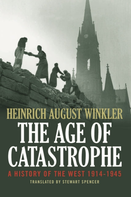 The Age of Catastrophe: A History of the West 1914–1945