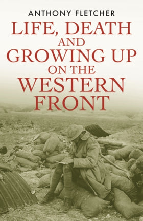 Life Death and Growing Up on the Western Front