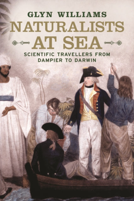 Naturalists at Sea: Scientific Travellers from Dampier to Darwin