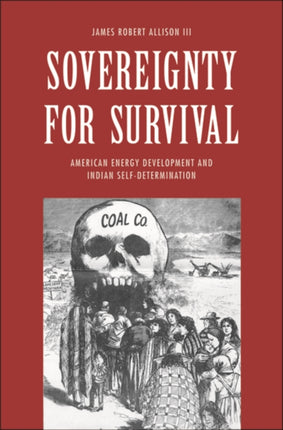 Sovereignty for Survival: American Energy Development and Indian Self-Determination