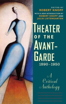 Theater of the Avant-Garde, 1890-1950: A Critical Anthology