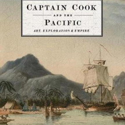 Captain Cook and the Pacific: Art, Exploration and Empire