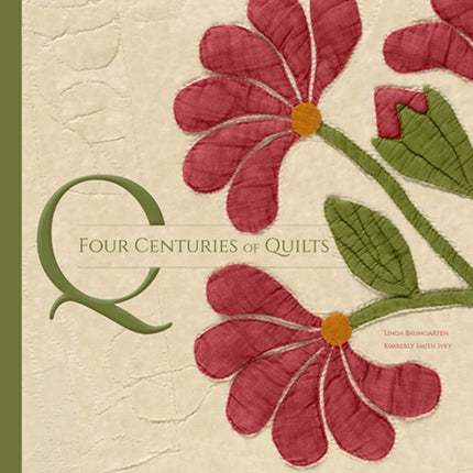 Four Centuries of Quilts: The Colonial Williamsburg Collection