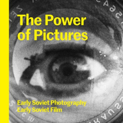 The Power of Pictures: Early Soviet Photography, Early Soviet Film