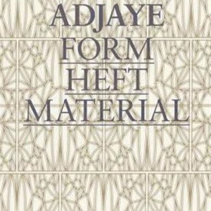 David Adjaye: Form, Heft, Material