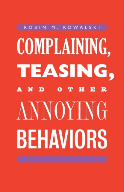 Complaining Teasing and Other Annoying Behaviors