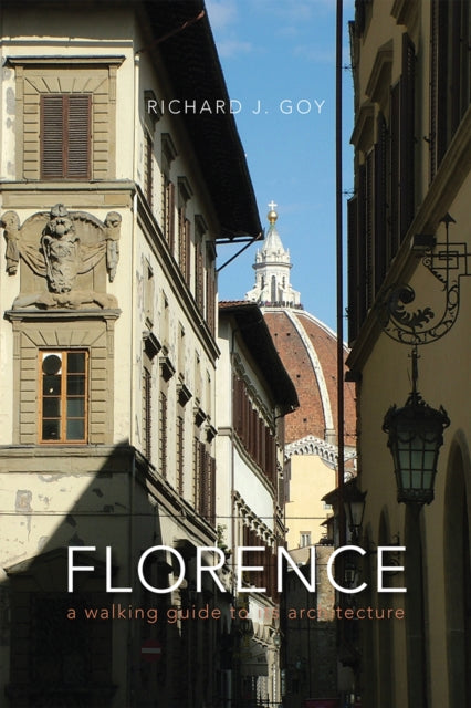 Florence: A Walking Guide to Its Architecture