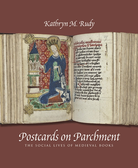 Postcards on Parchment: The Social Lives of Medieval Books