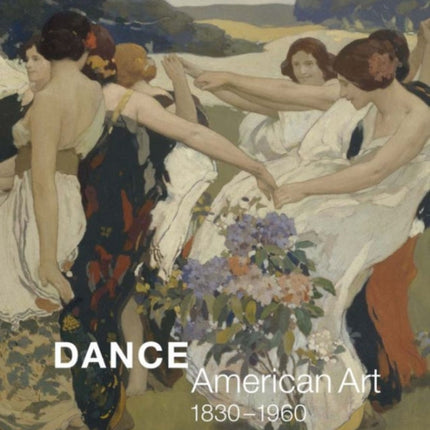 Dance: American Art, 1830-1960