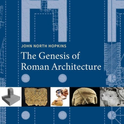 The Genesis of Roman Architecture