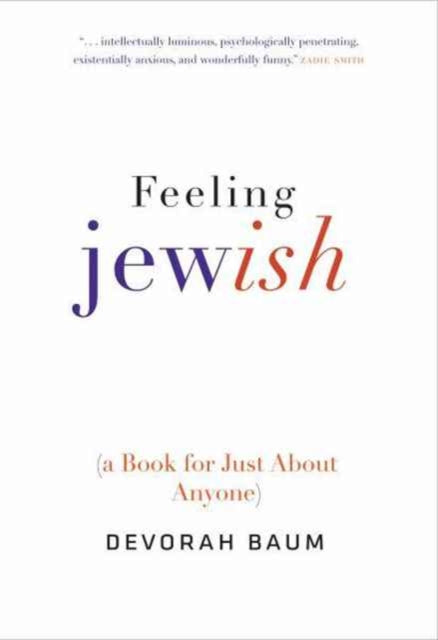 Feeling Jewish: (A Book for Just About Anyone)