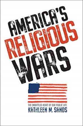 Americas Religious Wars The Embattled Heart of