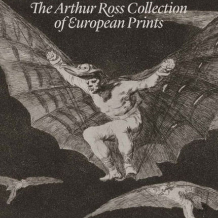 Meant to Be Shared: The Arthur Ross Collection of European Prints