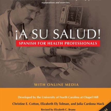 ¡A Su Salud!: Spanish for Health Professionals, Classroom Edition: With Online Media