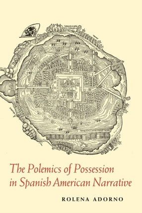 The Polemics of Possession in Spanish American Narrative