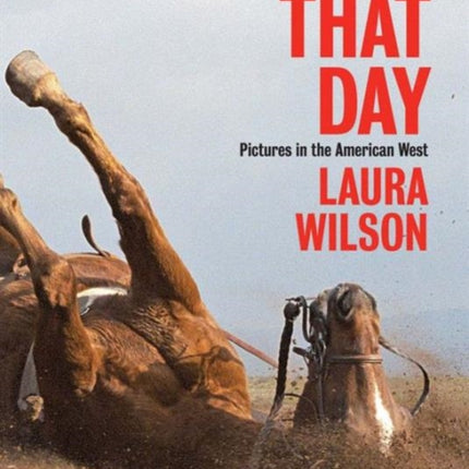 That Day: Pictures in the American West