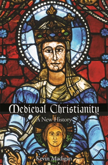 Medieval Christianity: A New History