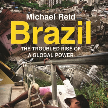 Brazil: The Troubled Rise of a Global Power