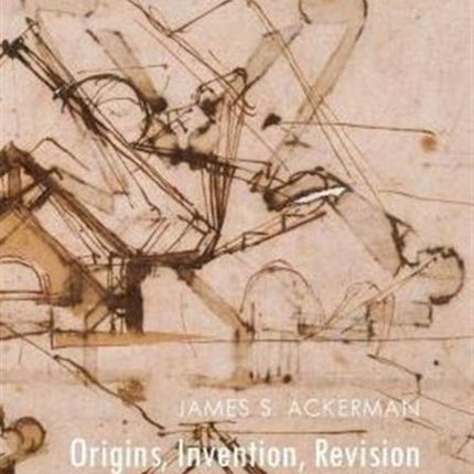 Origins, Invention, Revision: Studying the History of Art and Architecture