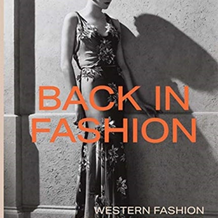 Back in Fashion: Western Fashion from the Middle Ages to the Present