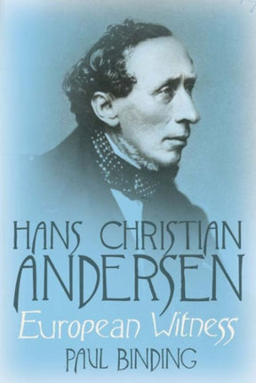 Hans Christian Andersen: European Witness