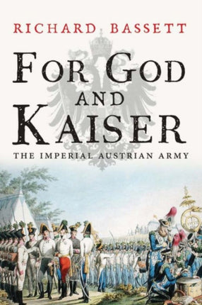 For God and Kaiser: The Imperial Austrian Army, 1619-1918