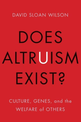 Does Altruism Exist?: Culture, Genes, and the Welfare of Others