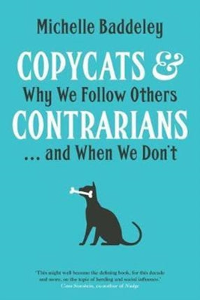 Copycats and Contrarians: Why We Follow Others... and When We Don't