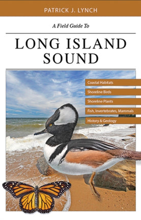 A Field Guide to Long Island Sound: Coastal Habitats, Plant Life, Fish, Seabirds, Marine Mammals, and Other Wildlife